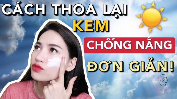 Thoa lại kem chống nắng đúng cách